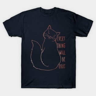 Everything Will Be Ok Cat - Rose Gold T-Shirt